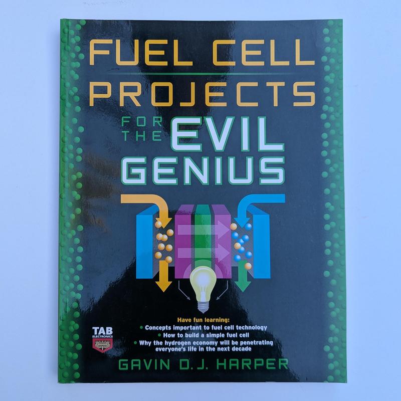 Fuel Cell Projects for the Evil Genius